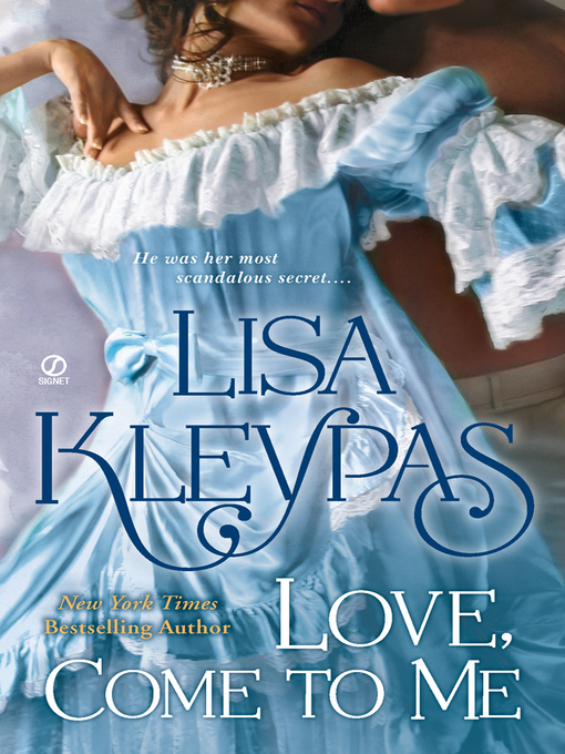Title details for Love Come to Me by Lisa Kleypas - Available